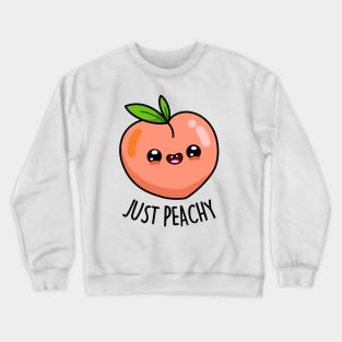 Just Peachy Cute Peach Pun Crewneck Sweatshirt